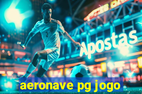 aeronave pg jogo